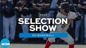 See who makes the cut on the 2024 DII baseball selection show