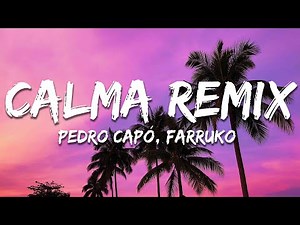 Pedro Capó, Farruko - Calma Remix (Letra / Lyrics)