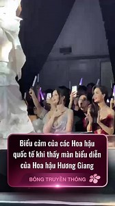 Biểu cảm của các Hoa hậu quốc tế khi thấy màn biểu diễn của Hoa hậu Hương Giang #bongtruyenthong #huonggiang