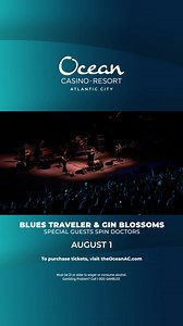 Don't miss Blues Traveler and Gin Blossoms with supporting act Spin Doctors on August 1! Tickets are on sale now. | Ocean Casino Resort