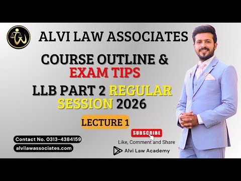 LLB Part 2 Regular Session | Course Outline & Exam Guidelines | Lecture 1 | Alvi Law Associates