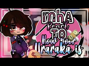 🌿MHA react to How Poor Is Uraraka 🌿||Gacha reacts||🌼MHA🌼|¦|