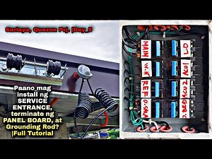 Paano mag install ng SERVICE ENTRANCE, terminate ng PANEL BOARD, at Grounding Rod? |Full Tutorial