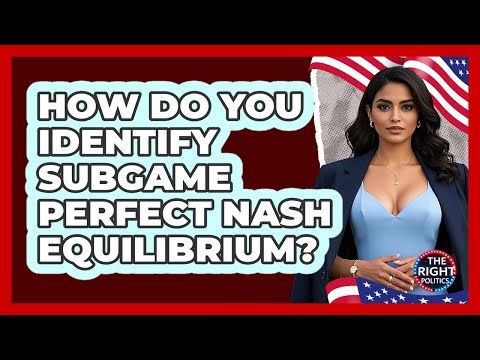 How Do You Identify Subgame Perfect Nash Equilibrium?
