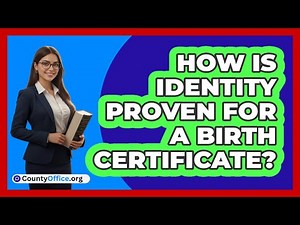 How Is Identity Proven For A Birth Certificate?