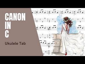 Johann Pachelbel - Canon [Ukulele Tutorial] (Tablature)