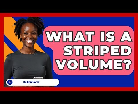 What Is A Striped Volume? - Be App Savvy