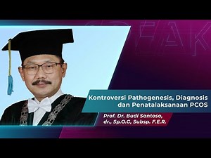 Kontroversi Pathogenesis Diagnosis & Penatalaksanaan PCOS - Prof. Dr. Budi Santoso, dr., SpOG(K)-FER