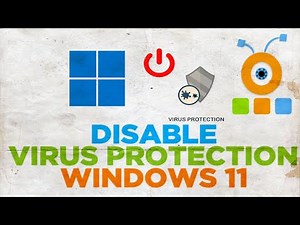How To Disable Virus Protection In Windows 11