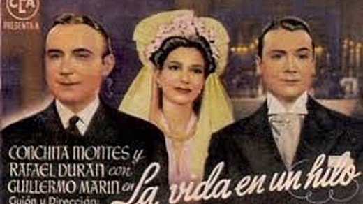 LA VIDA EN UN HILO (Edgar Neville) 1945