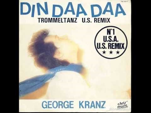 Din Daa Daa ; George Kranz