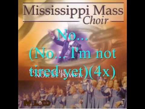 I'm Not Tired Yet By the Mississippi Mass Choir featuring "Mama" Mosie Burks