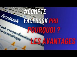 FACEBOOK: POURQUOI avoir un compte professionnel FACEBOOK? et SES AVANTAGES en ENTREPRISE.