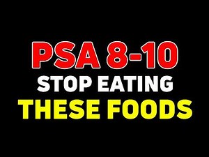 PSA 8, 9, or 10? Stop Eating These Foods Until You Know This
