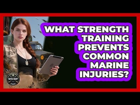 What Strength Training Prevents Common Marine Injuries?