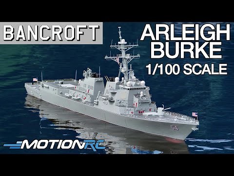 Bancroft 1/100 Scale (61") Arleigh Burke US Navy Destroyer RC Boat Overview | Motion RC