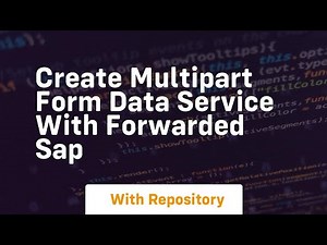 create multipart form data service with forwarded sap