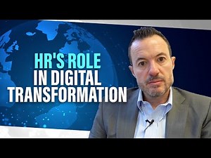 Why HR and HCM Are Key to Digital Transformations [HR Departments and Human Capital Management]