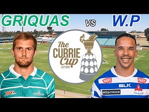 GRIQUAS vs WESTERN PROVINCE Currie Cup 2025 Live Commentary