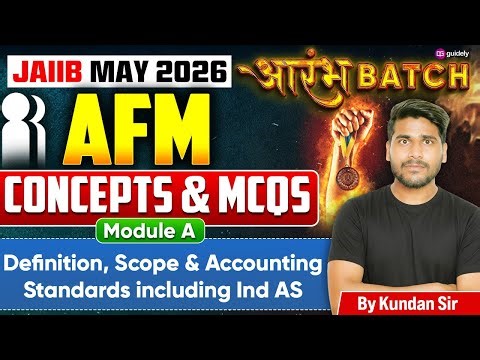 JAIIB May 2026 |आरंभ Batch | AFM Module A | Definition,Scope & Accounting Standards including Ind AS