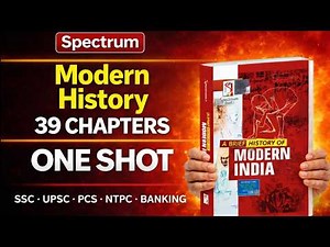 Spectrum Modern Indian History Complete One Shot (Ch 1–39) | Full Marathon for UPSC 2026