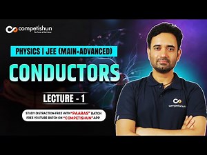 1 Conductor & Its properties | Conductors | Electrostatics Class 12 | JEE Mains & Advanced