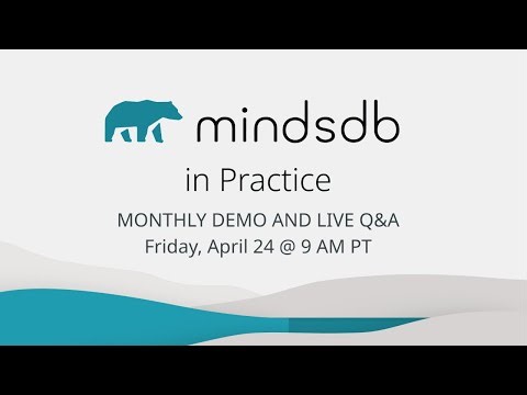 MindsDB in Practice - Monthly Demo and Live Q&A