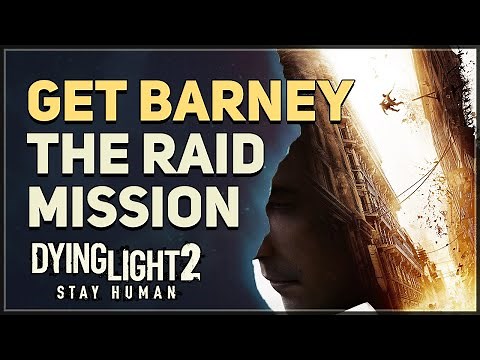 Get Barney The Raid Dying Light 2