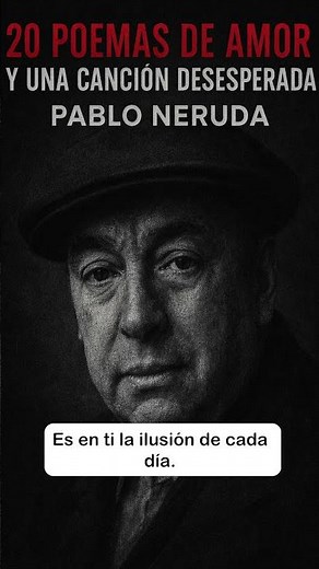 20 poemas de amor… cuando amar también duele | Neruda
