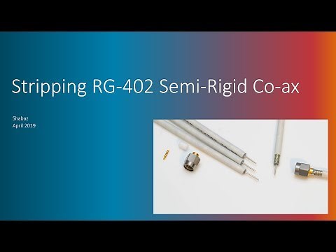 Working with RG-402 Semi-Rigid Coax - Stripping it!