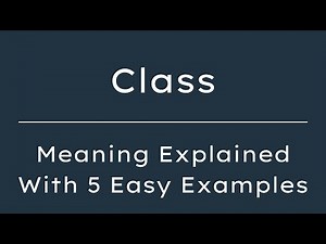 What Does Class Mean? Class Meaning in English With 5 Example Sentences