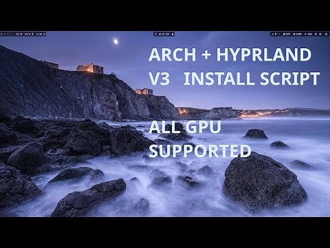 Hyprland on Arch Linux v3 - Nvida, Amd and Intel GPU support