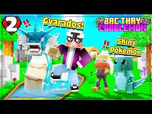 MINECRAFT BẬC THẦY COBBLEMON * TẬP 2 | LỘC THU PHỤC POKEMON SHINY ĐẦU TIÊN & GYARADOS SIÊU HUNG DỮ‼️