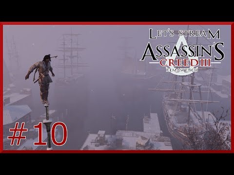 "So Many Opportunities" - Part 10 - Assassin's Creed III [Let's Stream]