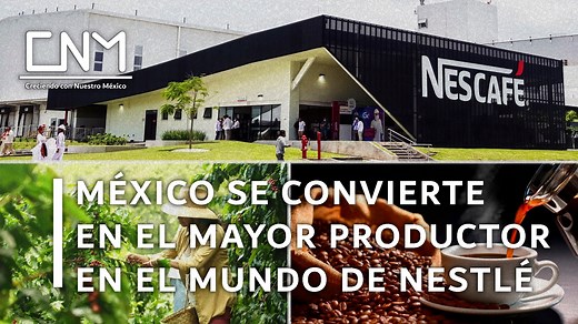 Por si te lo perdiste. Nestlé inauguró una nueva planta en Veracruz, por lo que México se convierte en el mayor productor de la empresa en el mundo, superando a Brasil. | Creciendo con Nuestro México
