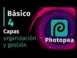 Photopea Básico - 04 Capas, organización y gestión