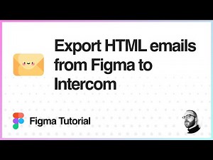 Figma Tutorial: Export HTML emails from Figma to Intercom