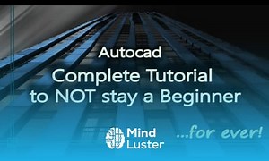 Mind Luster - Learn Autocad Complete tutorial for Intermediates Full tutorial 1h38m