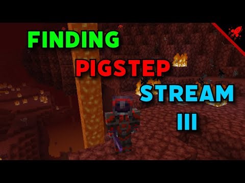 Minecraft: Stream 14 - Searching For Pigstep Again Once More