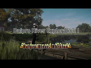 Dnipro River Exploration I - Fishing Planet
