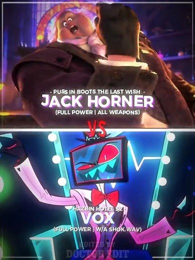 Jack Horner (Puss In Boots The Last Wish) VS Vox (Hazbin Hotel) - WIS EDIT #wis #edit #vs #debate