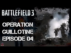 Battlefield 3 - Mission 5 Operation Guillotine