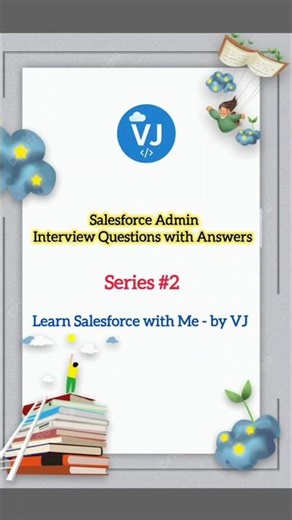 🔥 Salesforce Admin Interview Questions – Series #2 #salesforce #salesforceinterviewquestions