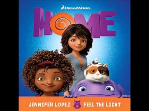 Home (OST) Jennifer Lopez - "Feel The Light"