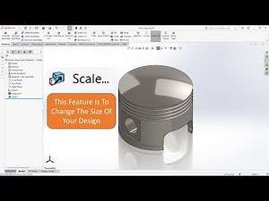 Quick Tips - Scale Feature In Solidworks