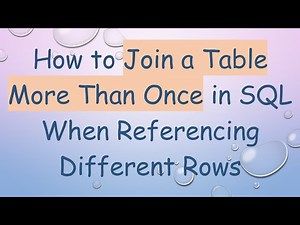 How to Join a Table More Than Once in SQL When Referencing Different Rows