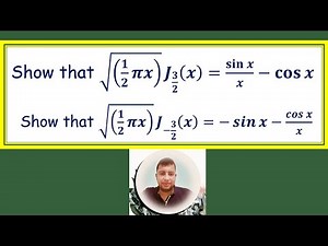 Bessel Function of the first kind of order 3/2 and -3/2, Special Functions #4