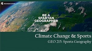 GEO 215, Video Lecture for the Lesson on Climate Change & Sports