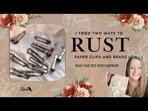 I Tried 2 Ways to Rust Paper Clips (well 3 actually) See my Preferred Method
