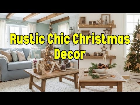 Cozy Rustic Chic Christmas Decor Ideas 2025 | Elegant Farmhouse Holiday Inspiration for a Warm Home